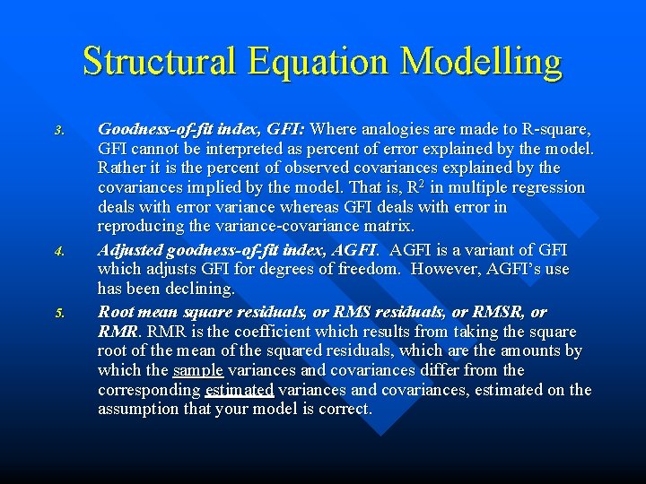 Structural Equation Modelling 3. 4. 5. Goodness-of-fit index, GFI: Where analogies are made to