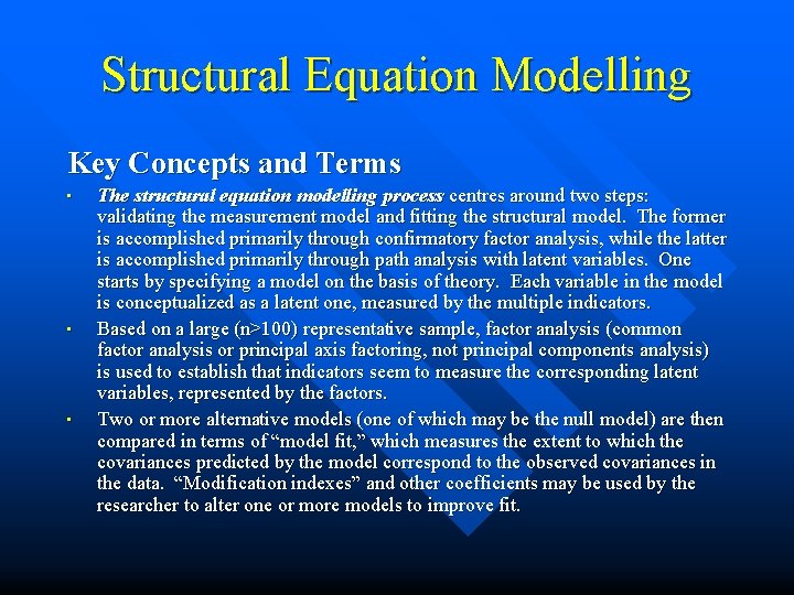 Structural Equation Modelling Key Concepts and Terms • • • The structural equation modelling
