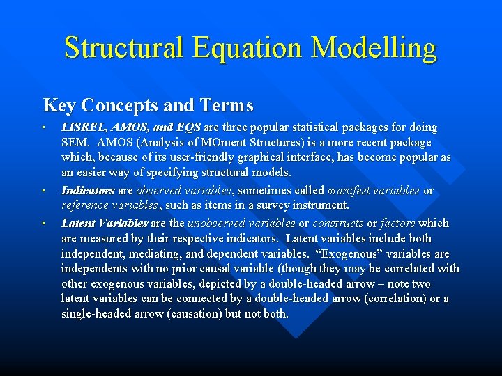 Structural Equation Modelling Key Concepts and Terms • • • LISREL, AMOS, and EQS