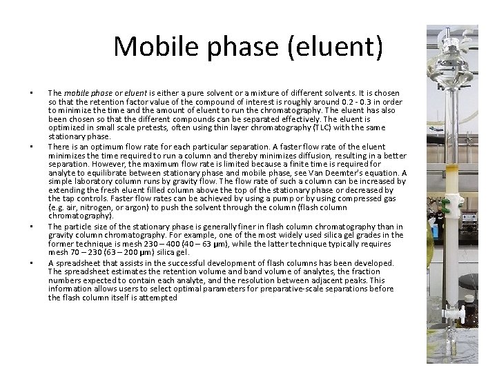 Mobile phase (eluent) • • The mobile phase or eluent is either a pure
