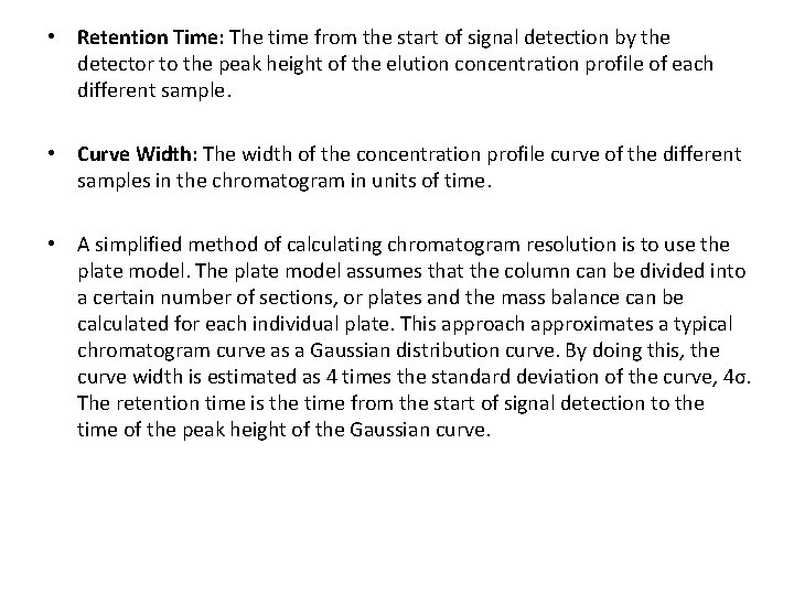  • Retention Time: The time from the start of signal detection by the