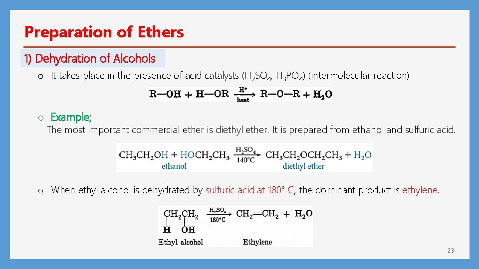 Preparation of Ethers 1) Dehydration of Alcohols o It takes place in the presence