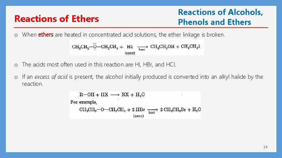 Reactions of Ethers Reactions of Alcohols, Phenols and Ethers o When ethers are heated