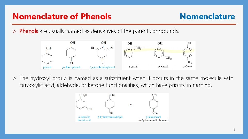 Nomenclature of Phenols Nomenclature o Phenols are usually named as derivatives of the parent