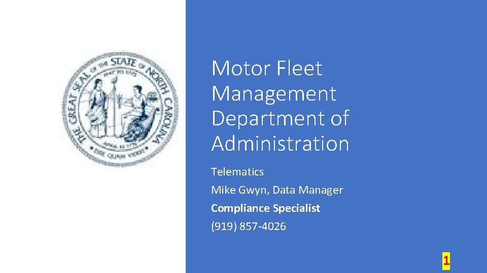 Motor Fleet Management Department of Administration Telematics Mike Gwyn, Data Manager Compliance Specialist (919)