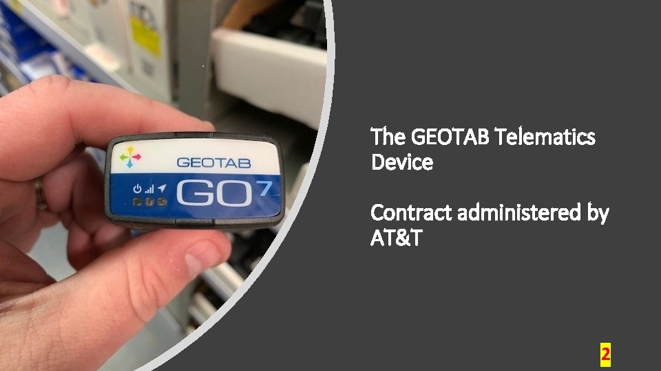 The GEOTAB Telematics Device Contract administered by AT&T 2 