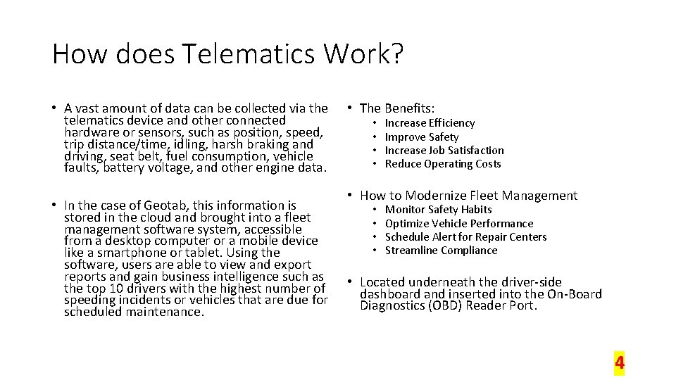 How does Telematics Work? • A vast amount of data can be collected via