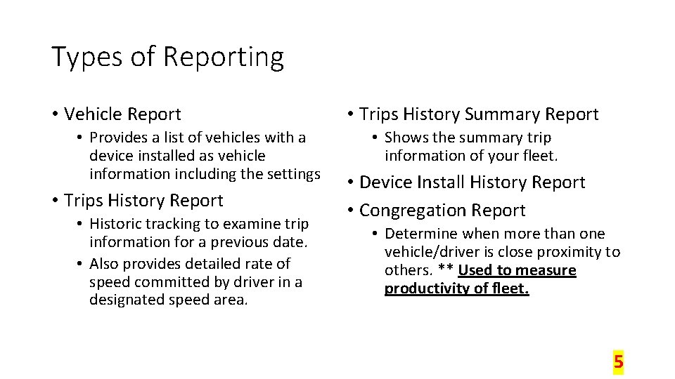 Types of Reporting • Vehicle Report • Provides a list of vehicles with a