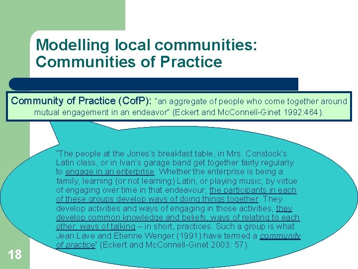 Modelling local communities: Communities of Practice Community of Practice (Cof. P): “an aggregate of