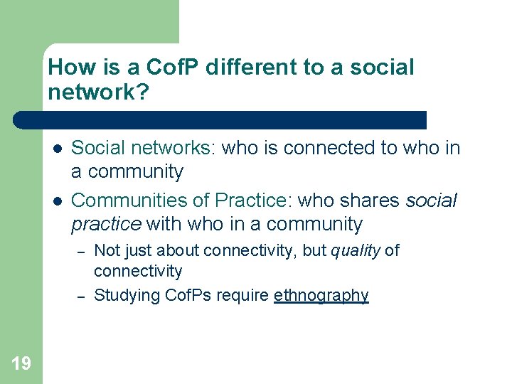 How is a Cof. P different to a social network? l l Social networks: