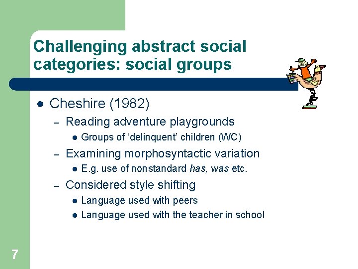 Challenging abstract social categories: social groups l Cheshire (1982) – Reading adventure playgrounds l