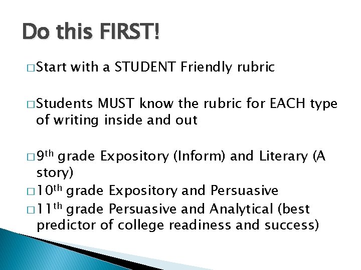 Do this FIRST! � Start with a STUDENT Friendly rubric � Students MUST know