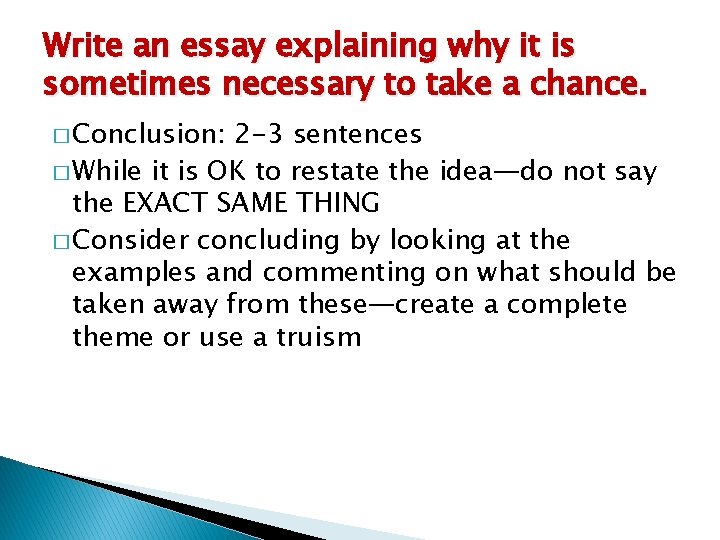 Write an essay explaining why it is sometimes necessary to take a chance. �