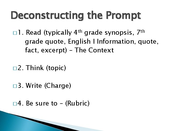 Deconstructing the Prompt � 1. Read (typically 4 th grade synopsis, 7 th grade