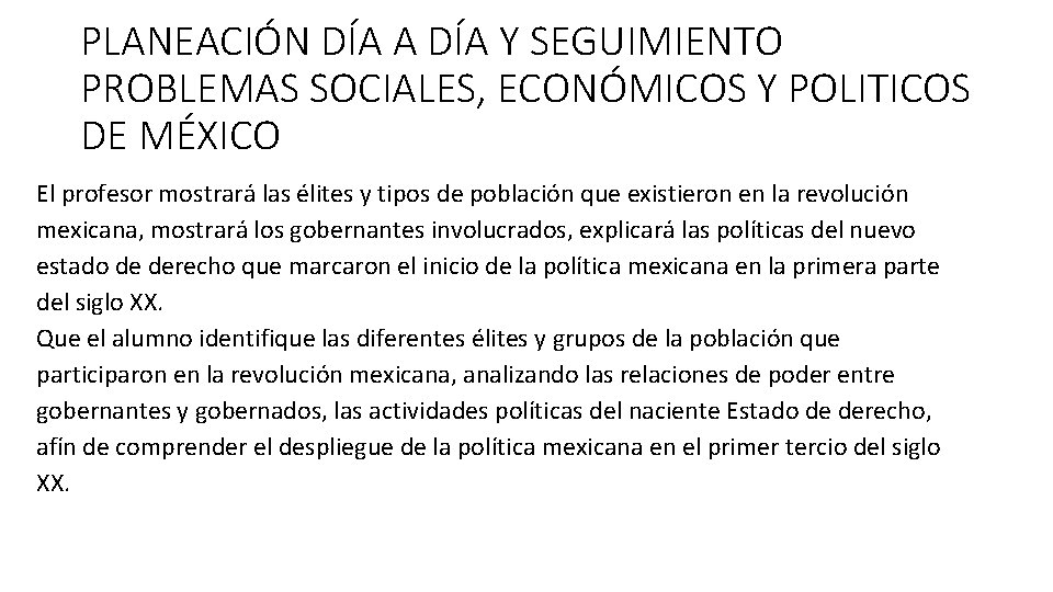 PLANEACIÓN DÍA A DÍA Y SEGUIMIENTO PROBLEMAS SOCIALES, ECONÓMICOS Y POLITICOS DE MÉXICO El