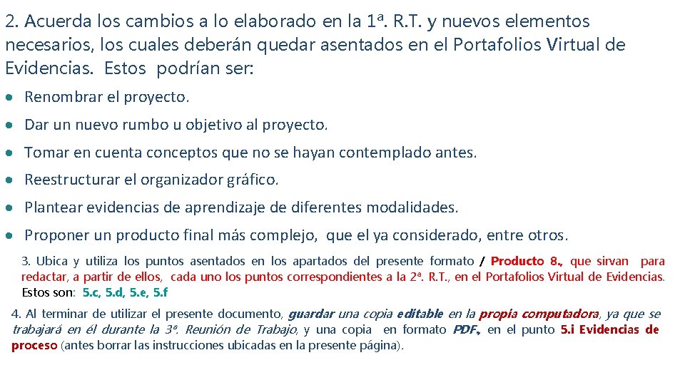 2. Acuerda los cambios a lo elaborado en la 1ª. R. T. y nuevos