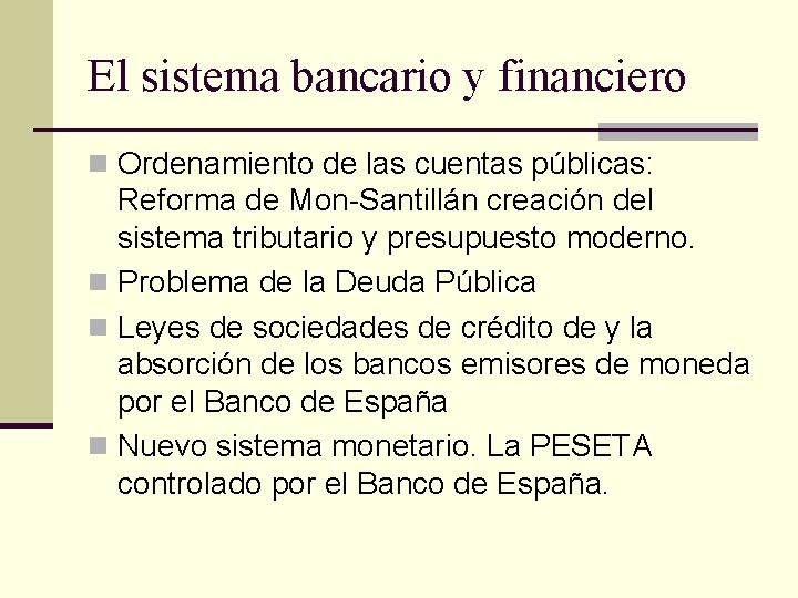 El sistema bancario y financiero n Ordenamiento de las cuentas públicas: Reforma de Mon-Santillán