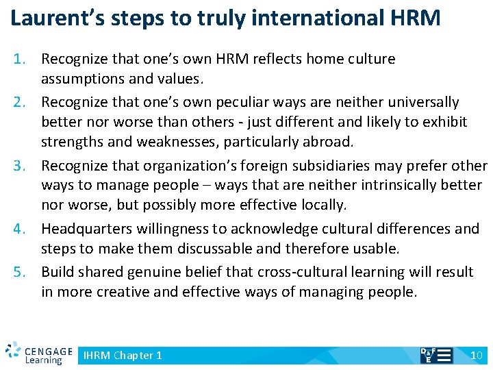 Laurent’s steps to truly international HRM 1. Recognize that one’s own HRM reflects home