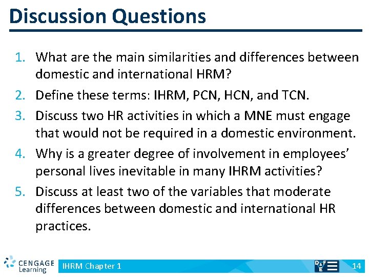 Discussion Questions 1. What are the main similarities and differences between domestic and international