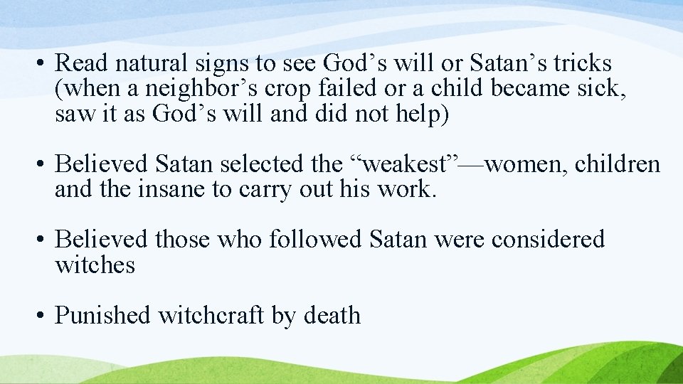  • Read natural signs to see God’s will or Satan’s tricks (when a