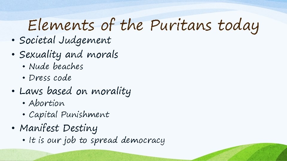Elements of the Puritans today • Societal Judgement • Sexuality and morals • Nude