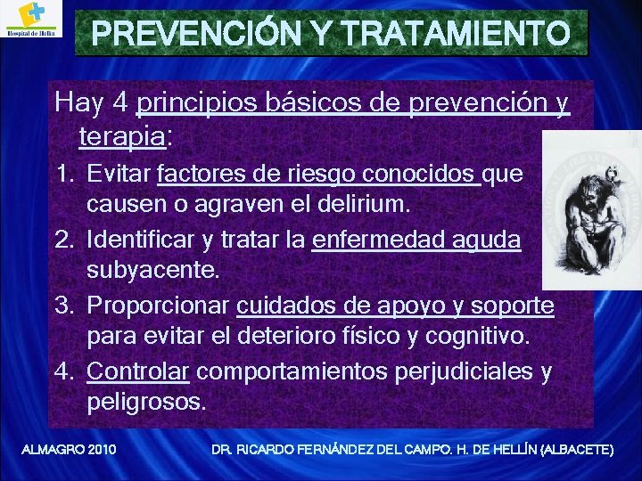 PREVENCIÓN Y TRATAMIENTO Hay 4 principios básicos de prevención y terapia: 1. Evitar factores