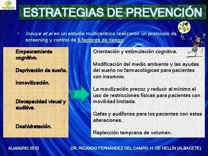 ESTRATEGIAS DE PREVENCIÓN • Inouye et al en un estudio multicentrico realizaron un protocolo