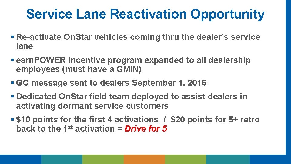 Service Lane Reactivation Opportunity § Re-activate On. Star vehicles coming thru the dealer’s service