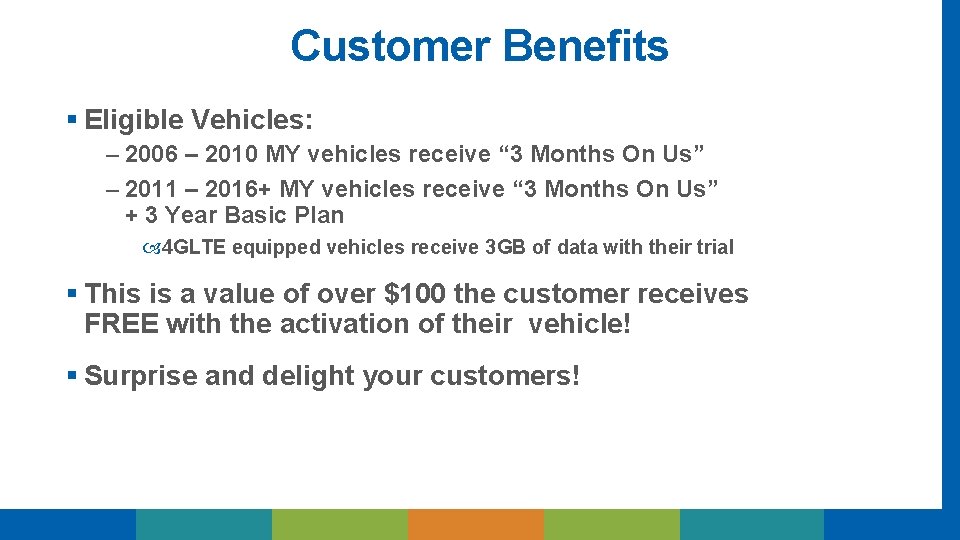 Customer Benefits § Eligible Vehicles: – 2006 – 2010 MY vehicles receive “ 3