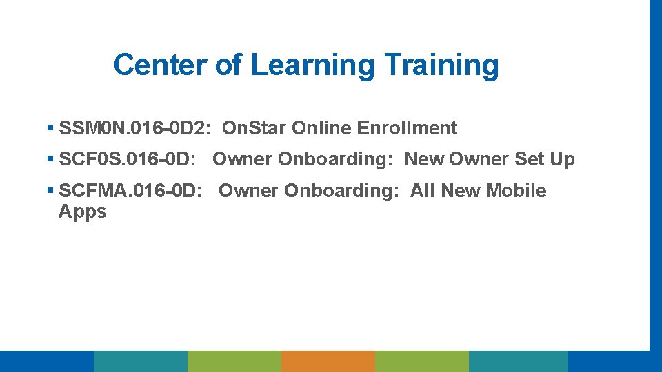 Center of Learning Training § SSM 0 N. 016 -0 D 2: On. Star