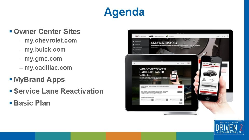 Agenda § Owner Center Sites – my. chevrolet. com – my. buick. com –