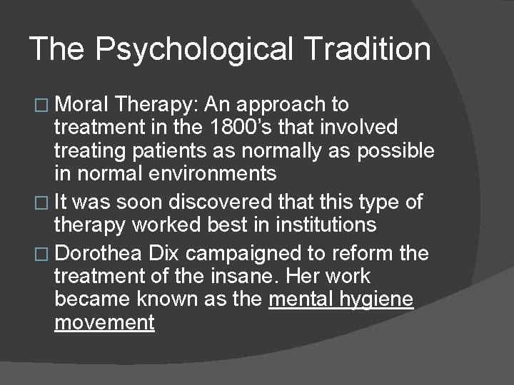 The Psychological Tradition � Moral Therapy: An approach to treatment in the 1800’s that
