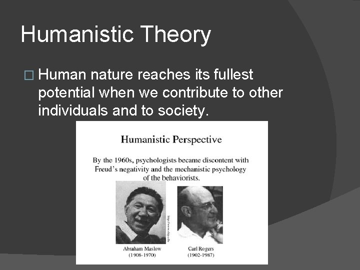 Humanistic Theory � Human nature reaches its fullest potential when we contribute to other
