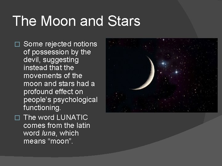 The Moon and Stars Some rejected notions of possession by the devil, suggesting instead