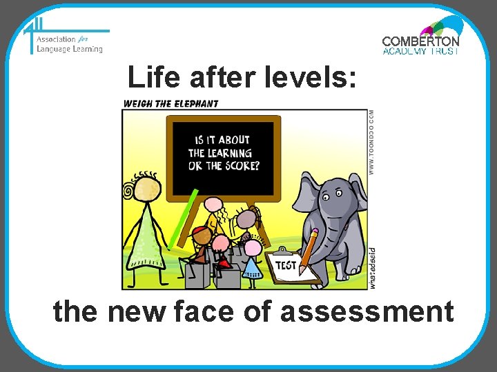 Life after levels: the new face of assessment 