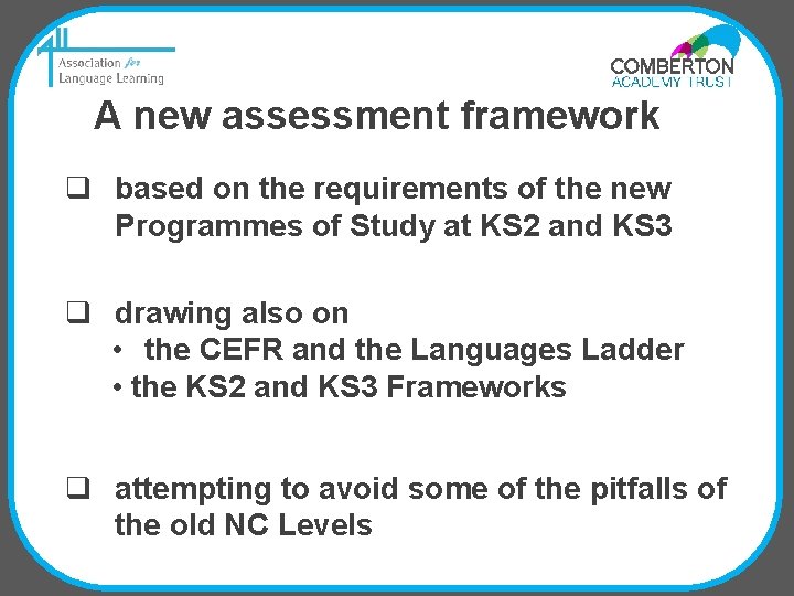 A new assessment framework q based on the requirements of the new Programmes of