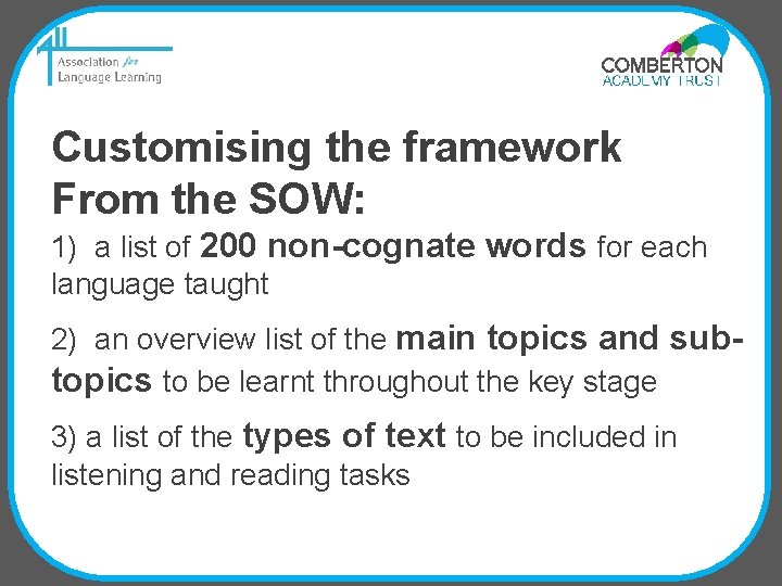  Customising the framework From the SOW: 1) a list of 200 non-cognate words