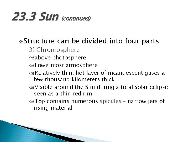 23. 3 Sun (continued) v Structure can be divided into four parts • 3)