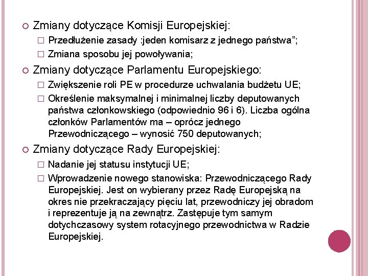  Zmiany dotyczące Komisji Europejskiej: Przedłużenie zasady : jeden komisarz z jednego państwa”; �