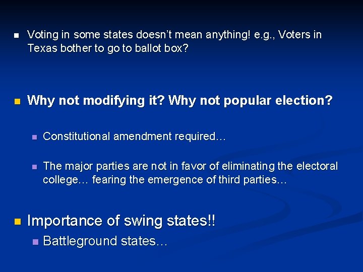 n Voting in some states doesn’t mean anything! e. g. , Voters in Texas
