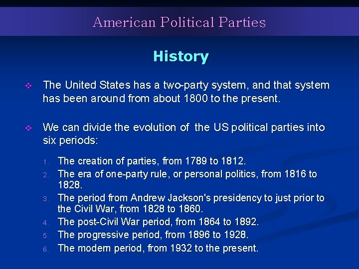 American Political Parties History v The United States has a two-party system, and that