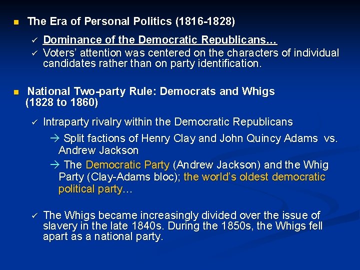 n The Era of Personal Politics (1816 -1828) ü ü n Dominance of the
