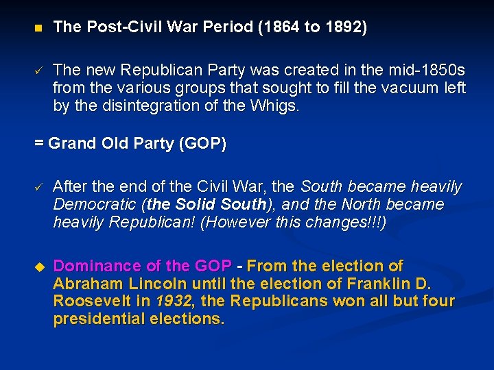 n The Post-Civil War Period (1864 to 1892) ü The new Republican Party was