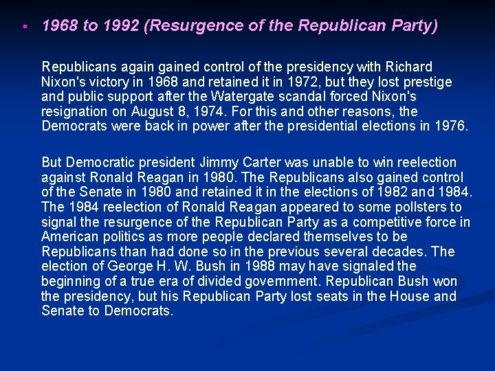 § 1968 to 1992 (Resurgence of the Republican Party) Republicans agained control of the