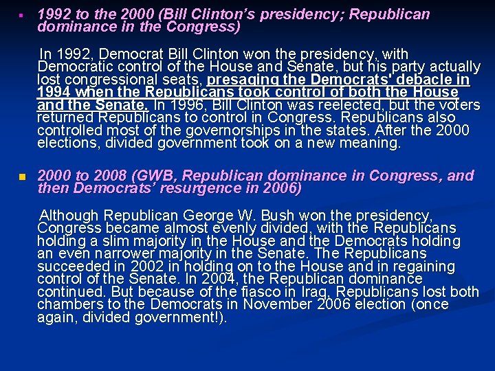 § 1992 to the 2000 (Bill Clinton’s presidency; Republican dominance in the Congress) In