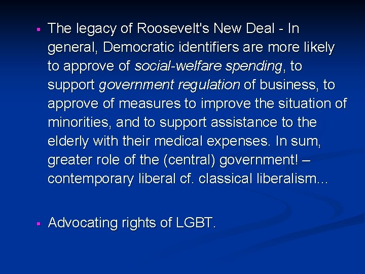 § The legacy of Roosevelt's New Deal - In general, Democratic identifiers are more