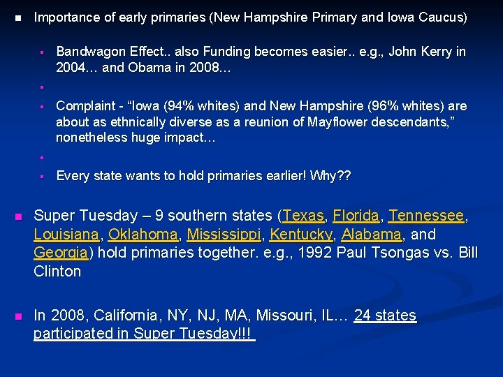 n Importance of early primaries (New Hampshire Primary and Iowa Caucus) § Bandwagon Effect.