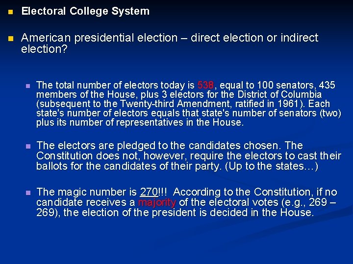 n Electoral College System n American presidential election – direct election or indirect election?