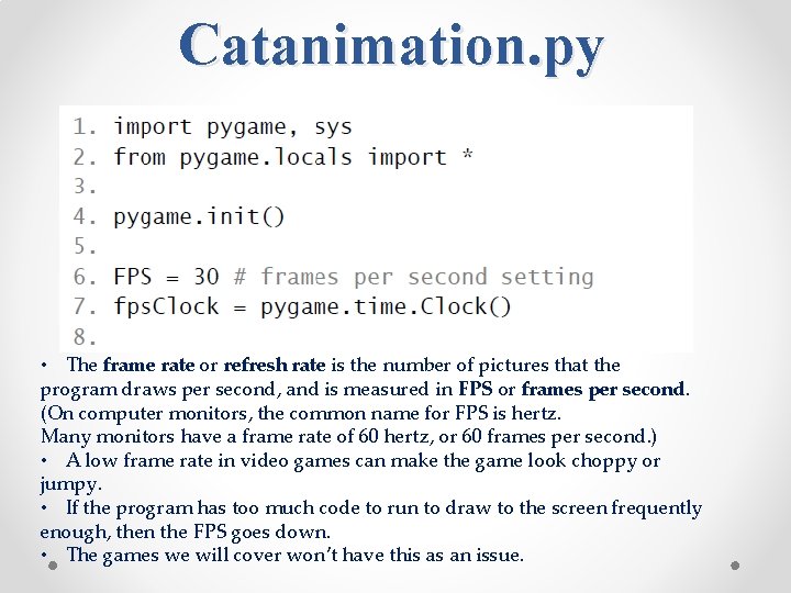 Catanimation. py • The frame rate or refresh rate is the number of pictures