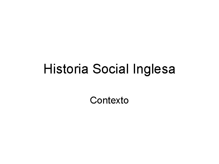 Historia Social Inglesa Contexto 